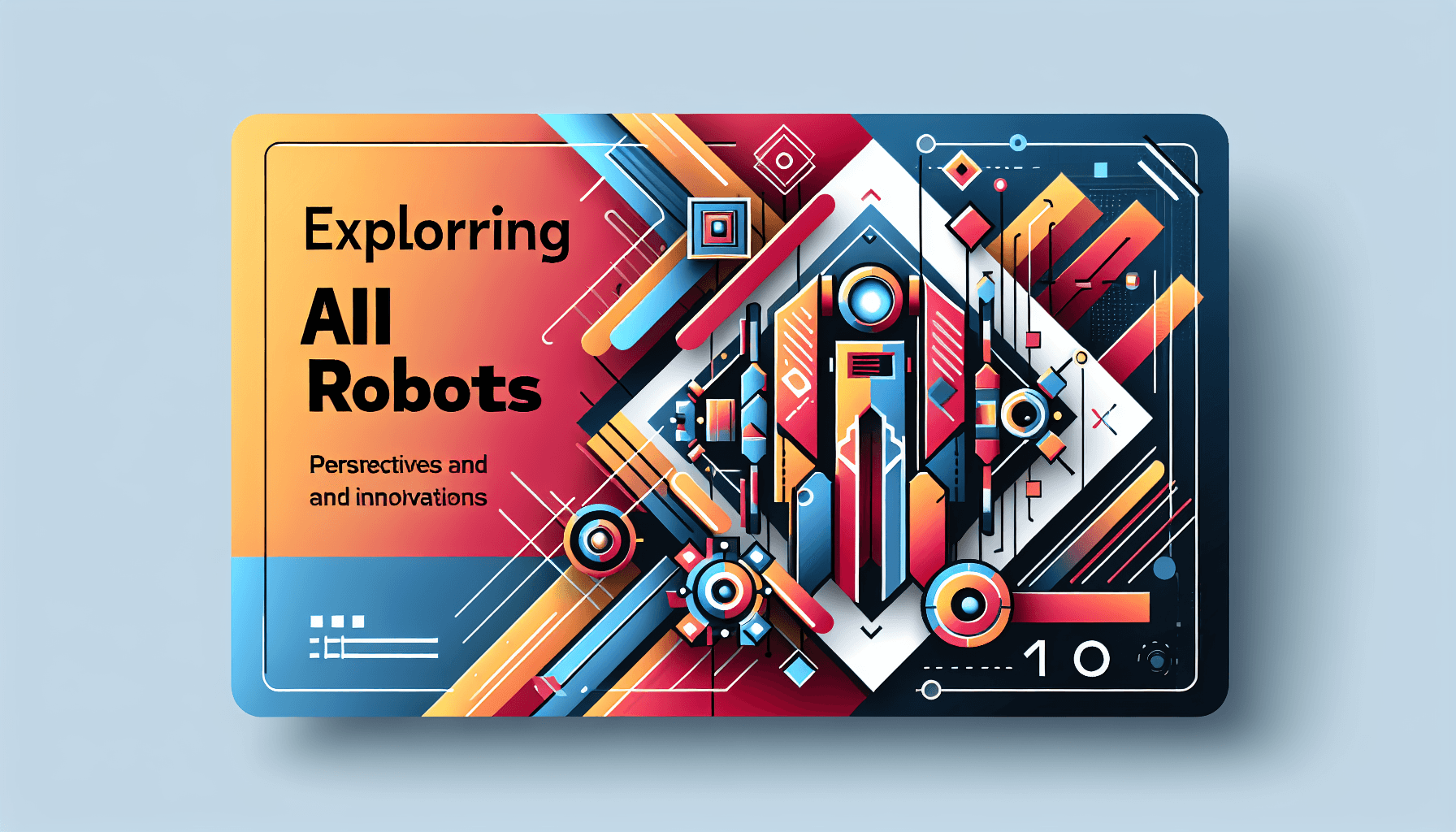 Exploring AI Robots: Perspectives and Innovations