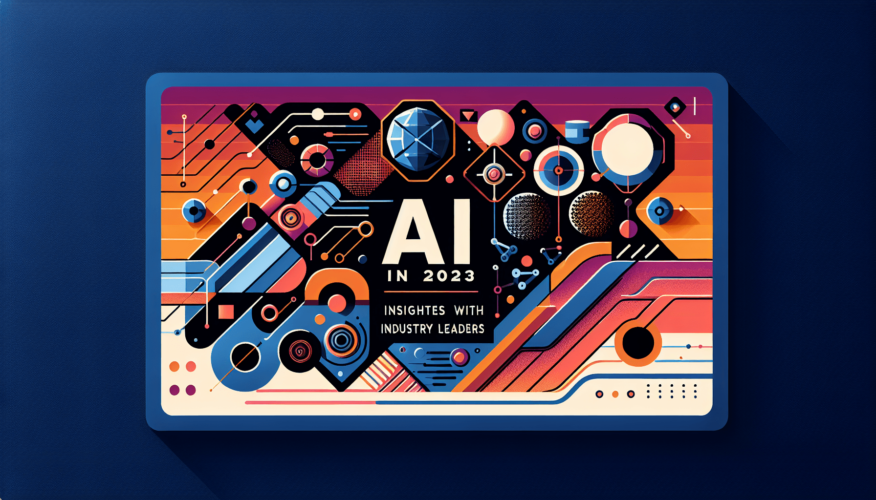 Exploring AI in 2023: Insights from Industry Leaders