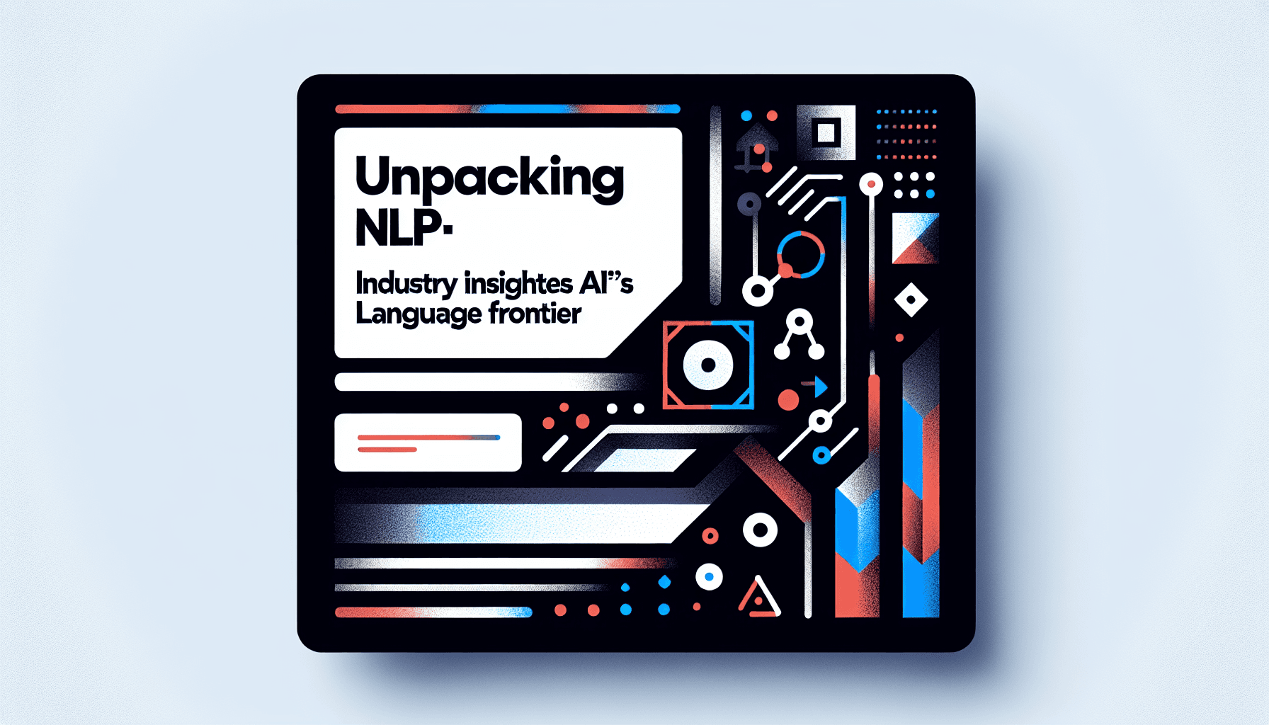 Unpacking NLP: Industry Insights on AI's Language Frontier